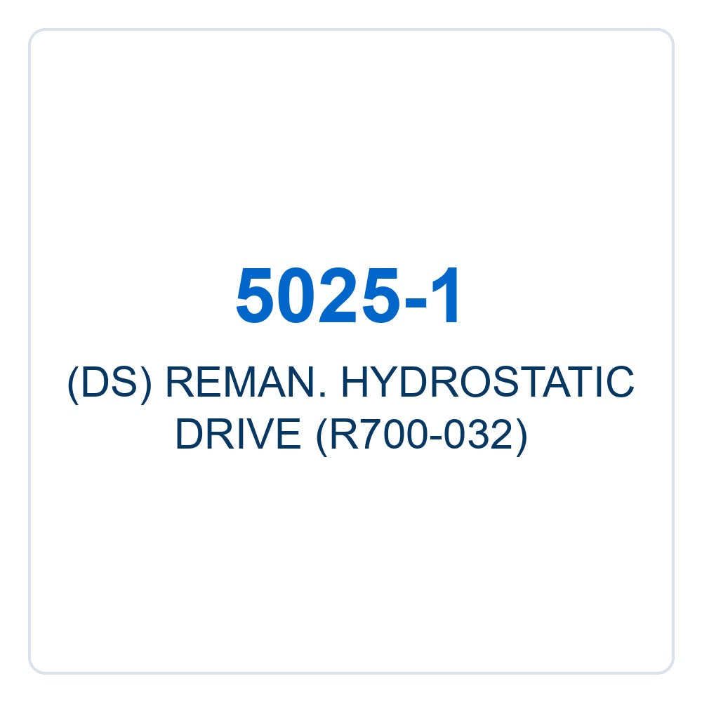 Walker Part # 5025-1 : (DS) REMAN.  HYDROSTATIC DRIVE (R700-032)