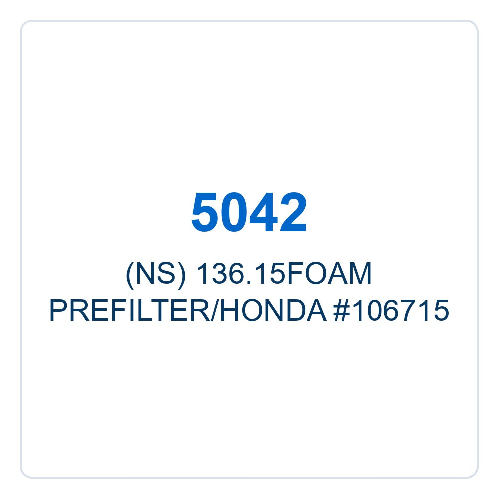 Walker Part # 5042 : (NS) 136.15FOAM PREFILTER/HONDA #106715