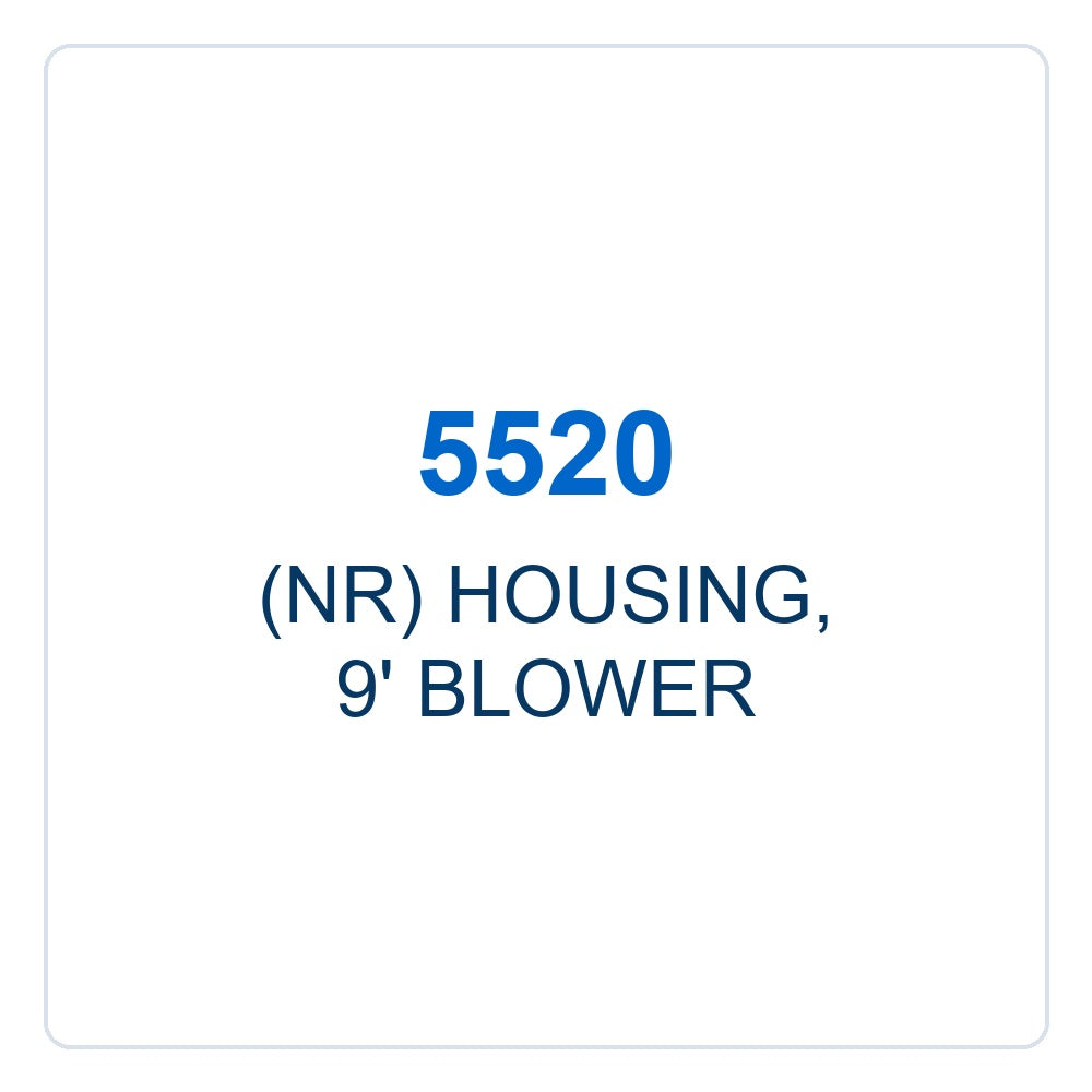 Walker Part # 5520 : (NR) HOUSING, 9' BLOWER