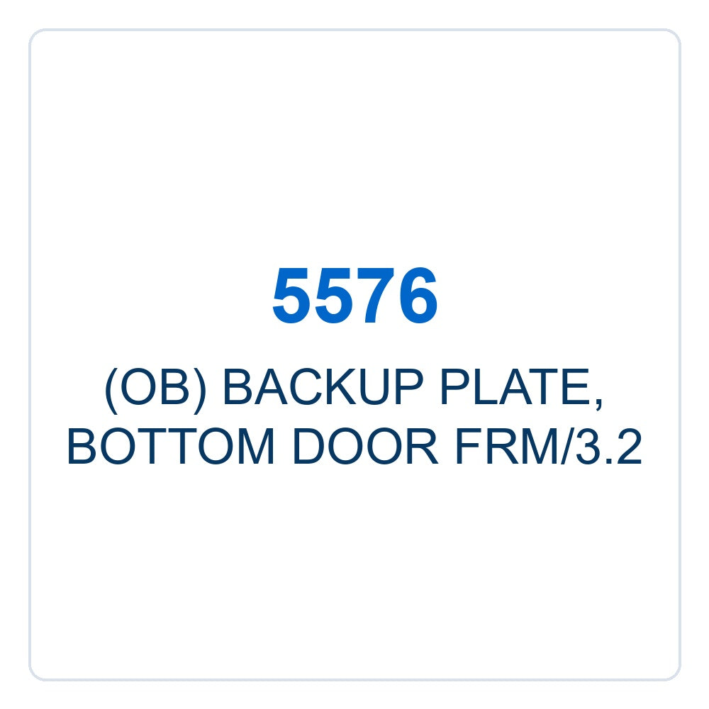 Walker Part # 5576 : (OB) BACKUP PLATE, BOTTOM DOOR FRM/3.2