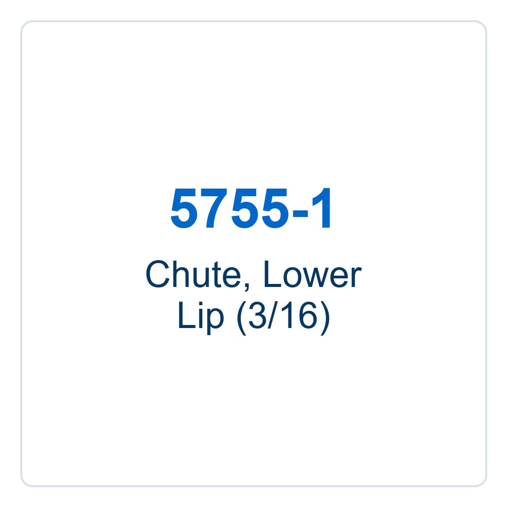 Walker Part # 5755-1 : Chute, Lower Lip (3/16)