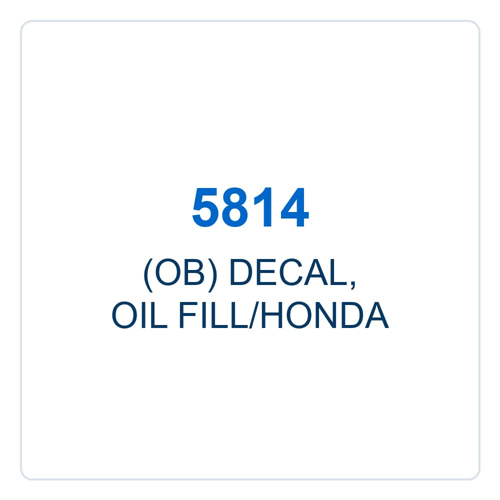 Walker Part # 5814 : (OB) DECAL, OIL FILL/HONDA