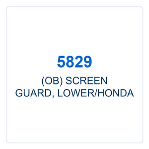 Walker Part # 5829 : (OB) SCREEN GUARD, LOWER/HONDA