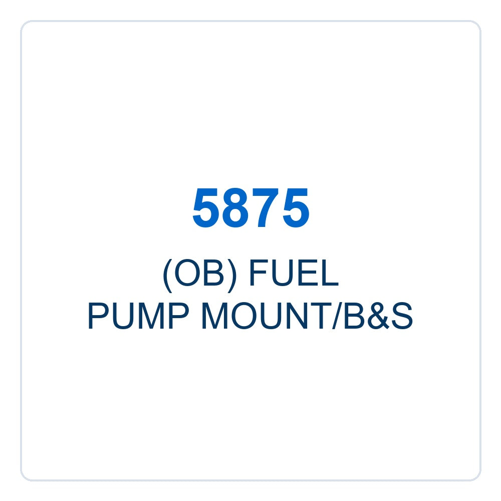 Walker Part # 5875 : (OB) FUEL PUMP MOUNT/B&S
