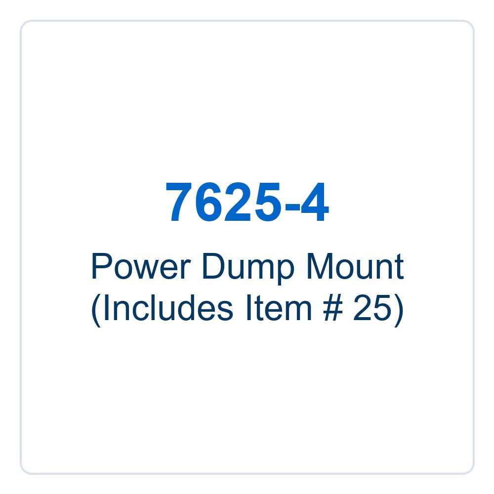 Walker Part # 7625-4 : Power Dump Mount (Includes Item # 25)