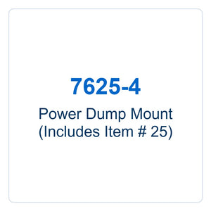 Walker Part # 7625-4 : Power Dump Mount (Includes Item # 25)