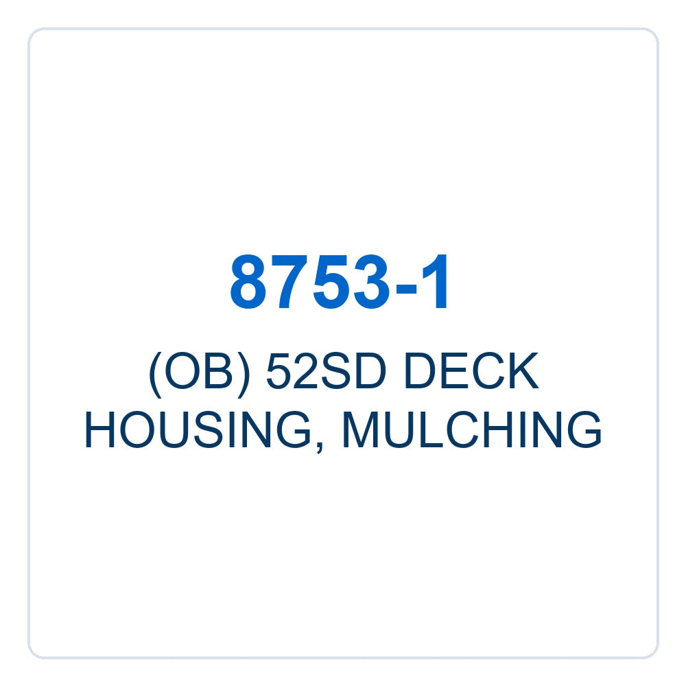 Walker Part # 8753-1 : (OB) 52SD DECK HOUSING, MULCHING