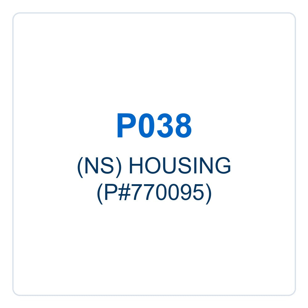 Walker Part # P038 : (NS) HOUSING (P#770095)