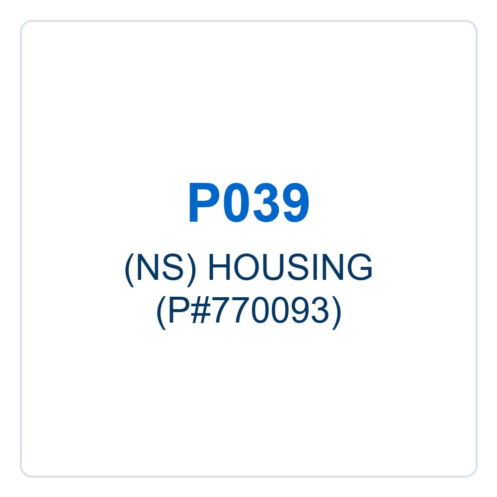 Walker Part # P039 : (NS) HOUSING (P#770093)